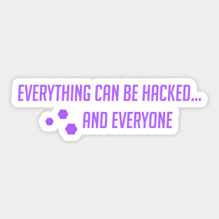 Everything can be hacked Sticker